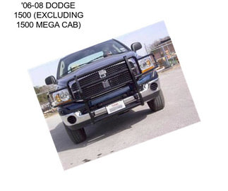 \'06-08 DODGE 1500 (EXCLUDING 1500 MEGA CAB)