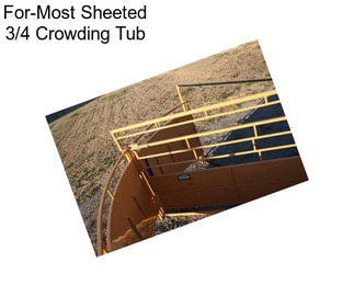 For-Most Sheeted 3/4 Crowding Tub