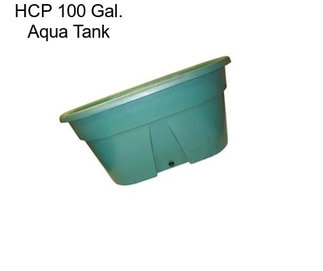 HCP 100 Gal. Aqua Tank