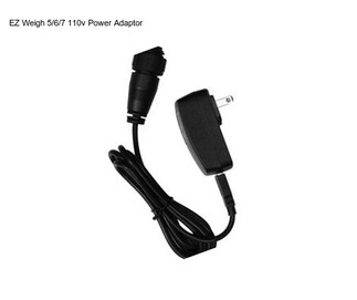 EZ Weigh 5/6/7 110v Power Adaptor