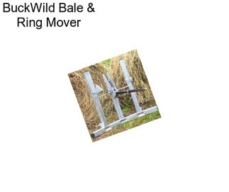 BuckWild Bale & Ring Mover