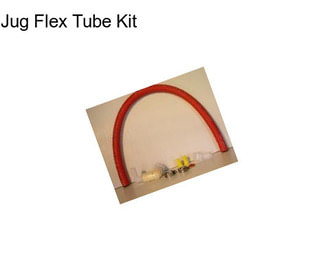 Jug Flex Tube Kit