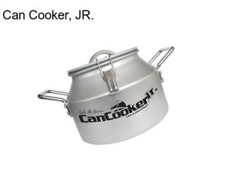 Can Cooker, JR.