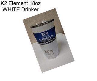 K2 Element 18oz WHITE Drinker