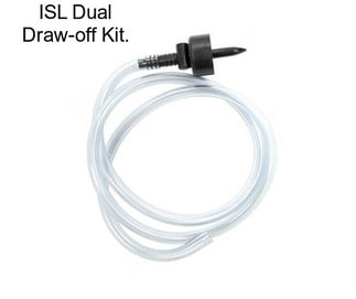 ISL Dual Draw-off Kit.