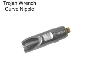 Trojan Wrench Curve Nipple