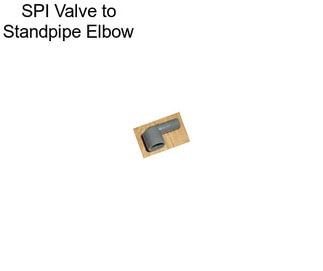 SPI Valve to Standpipe Elbow