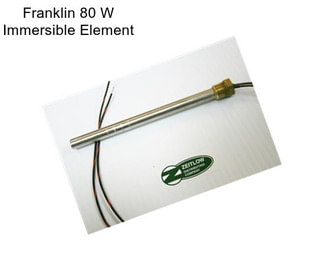 Franklin 80 W Immersible Element