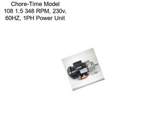 Chore-Time Model 108 1.5 348 RPM, 230v, 60HZ, 1PH Power Unit