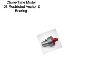 Chore-Time Model 108 Restricted Anchor & Bearing