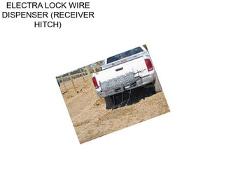 ELECTRA LOCK WIRE DISPENSER (RECEIVER HITCH)