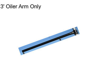 3\' Oiler Arm Only