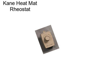 Kane Heat Mat Rheostat