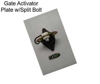 Gate Activator Plate w/Split Bolt