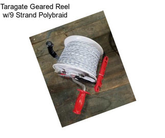 Taragate Geared Reel w/9 Strand Polybraid