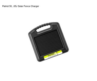 Patriot 50, .05J Solar Fence Charger