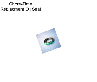 Chore-Time Replacment Oil Seal