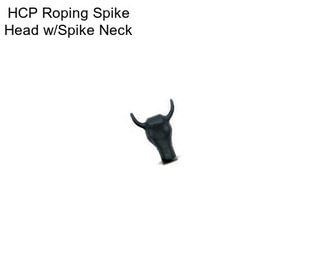 HCP Roping Spike Head w/Spike Neck