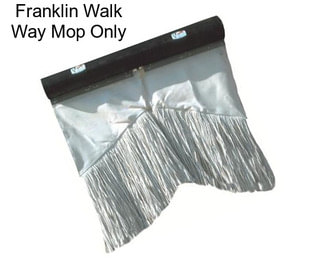 Franklin Walk Way Mop Only