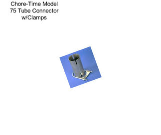 Chore-Time Model 75 Tube Connector w/Clamps