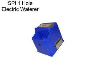 SPI 1 Hole Electric Waterer