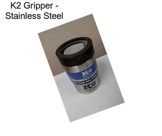 K2 Gripper - Stainless Steel