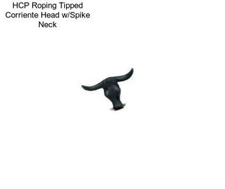 HCP Roping Tipped Corriente Head w/Spike Neck