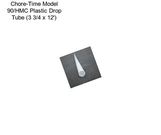 Chore-Time Model 90/HMC Plastic Drop Tube (3 3/4\