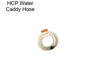 HCP Water Caddy Hose
