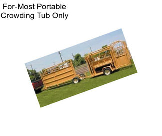 For-Most Portable Crowding Tub Only