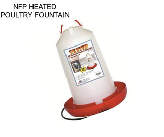 NFP HEATED POULTRY FOUNTAIN