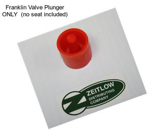 Franklin Valve Plunger ONLY  (no seat included)