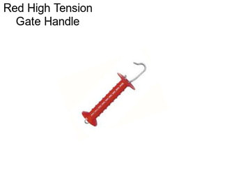 Red High Tension Gate Handle