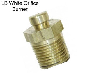 LB White Orifice Burner