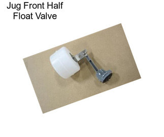 Jug Front Half Float Valve