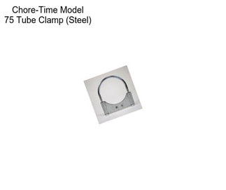 Chore-Time Model 75 Tube Clamp (Steel)