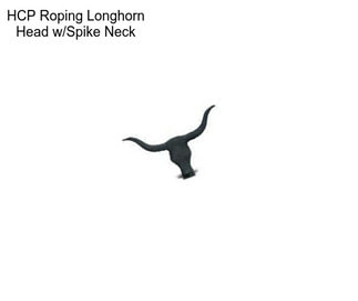 HCP Roping Longhorn Head w/Spike Neck