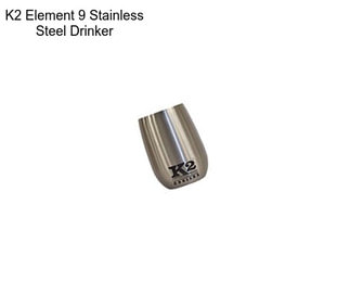 K2 Element 9 Stainless Steel Drinker