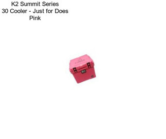 K2 Summit Series 30 Cooler - Just for Does Pink