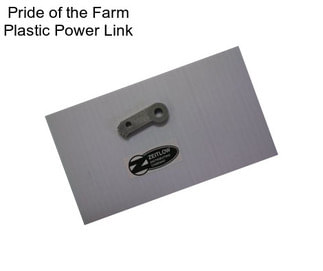 Pride of the Farm Plastic Power Link