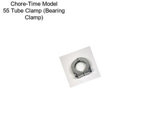 Chore-Time Model 55 Tube Clamp (Bearing Clamp)
