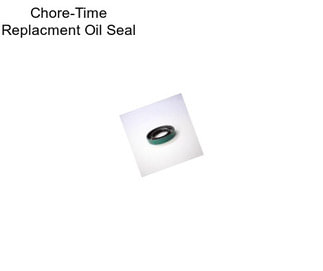 Chore-Time Replacment Oil Seal