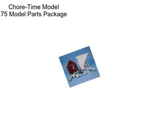 Chore-Time Model 75 Model Parts Package