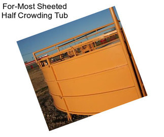 For-Most Sheeted Half Crowding Tub