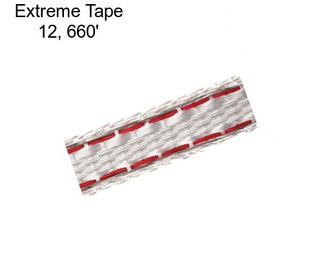 Extreme Tape 12, 660\'