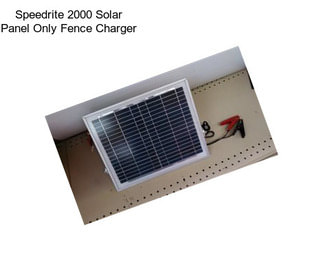 Speedrite 2000 Solar Panel Only Fence Charger