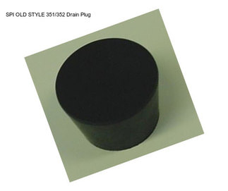 SPI OLD STYLE 351/352 Drain Plug