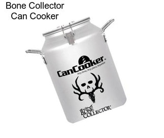 Bone Collector Can Cooker