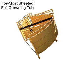 For-Most Sheeted Full Crowding Tub