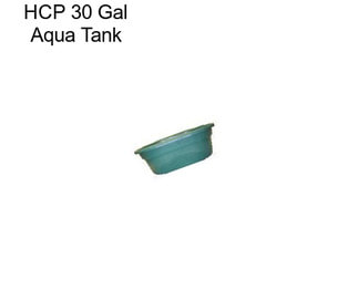 HCP 30 Gal Aqua Tank